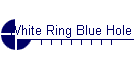 White Ring Blue Hole